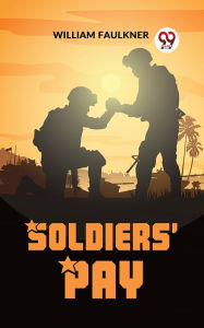 Title: Soldiers' Pay, Author: William Faulkner