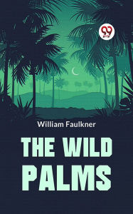 Title: The Wild Palms, Author: William Faulkner