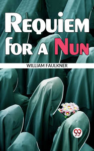 Title: Requiem For A Nun, Author: William Faulkner