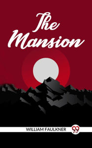 Title: The Mansion, Author: William Faulkner