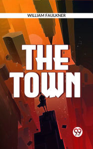 Title: The Town, Author: William Faulkner