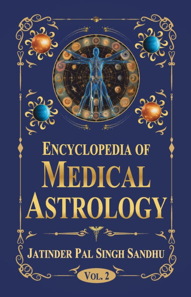 Encyclopedia of Medical Astrology (Vol. 2)