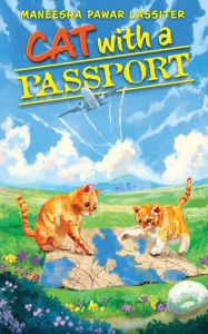 Title: Cat With A Passport, Author: Maneesha P Lassiter