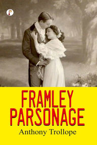 Title: Framley Parsonage, Author: Anthony Trollope