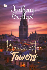 Title: BARCHESTER TOWERS, Author: Anthony Trollope