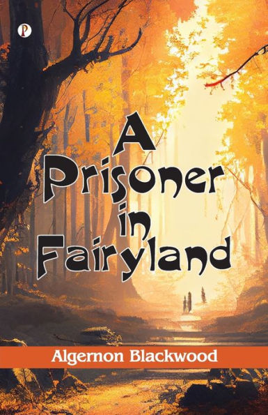 A Prisoner Fairyland (The Book That Uncle Paul Wrote)