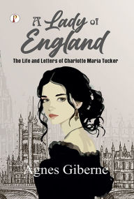 Title: A Lady of England, Author: Agnes Giberne