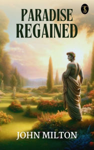 Title: Paradise Regained, Author: John Milton