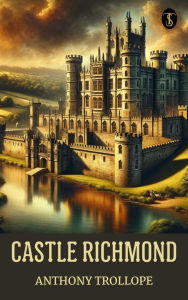 Title: Castle Richmond, Author: Anthony Trollope