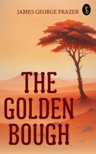 Title: The Golden Bough, Author: James George Frazer