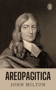 Title: Areopagitica, Author: John Milton