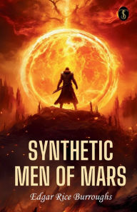 Title: Synthetic Men Of Mars, Author: Edgar Rice Burroughs