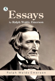 Title: Essays by Ralph Waldo Emerson, Author: Ralph Waldo Emerson