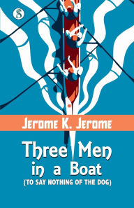 Title: Three Men in a Boat, Author: Jerome K. Jerome