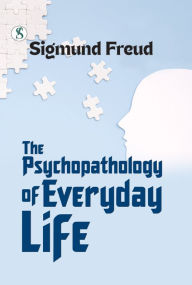 Title: The Psychopathology of Everyday Life, Author: Sigmund Freud