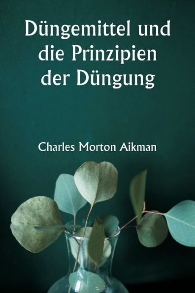 Dï¿½ngemittel und die Prinzipien der Dï¿½ngung