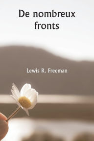 Title: De nombreux fronts, Author: Lewis R Freeman