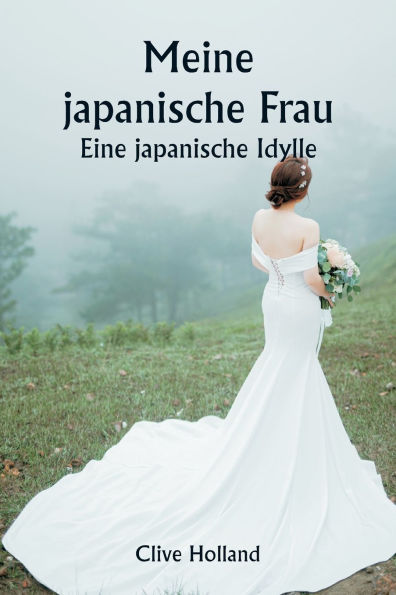 Meine japanische Frau - Eine japanische Idylle