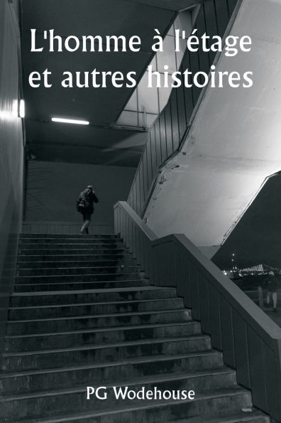 L'homme ï¿½ l'ï¿½tage et autres histoires