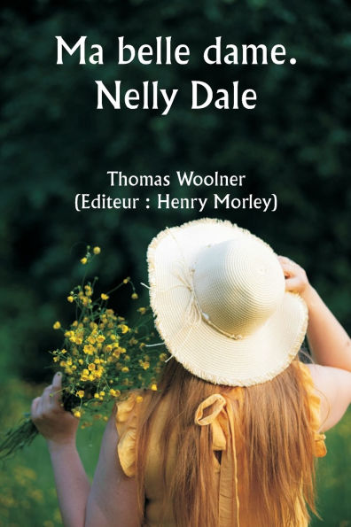 Ma belle dame. Nelly Dale