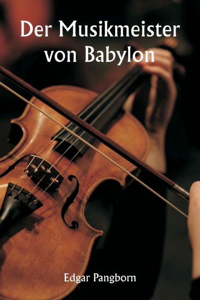 Der Musikmeister von Babylon