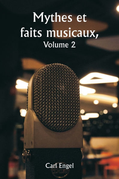 Mythes et faits musicaux, Volume 2