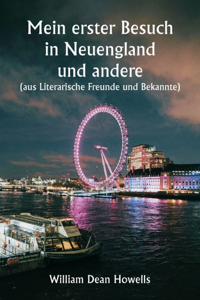 Mein erster Besuch in Neuengland und andere (aus Literarische Freunde und Bekannte)