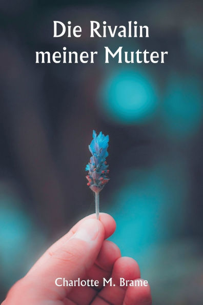 Die Rivalin meiner Mutter