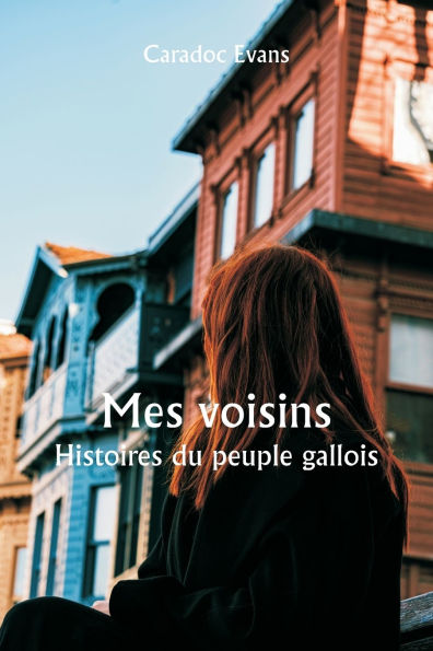 Mes voisins Histoires du peuple gallois