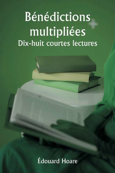 Bï¿½nï¿½dictions multipliï¿½es Dix-huit courtes lectures