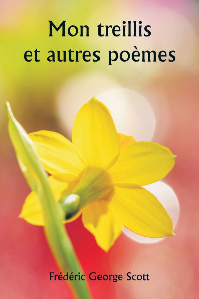 Mon treillis et autres poï¿½mes