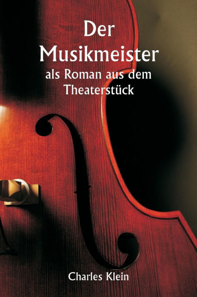 Der Musikmeister als Roman aus dem TheaterstÃ¯Â¿Â½ck
