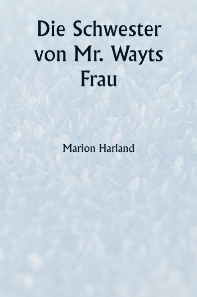 Die Schwester von Mr. Wayts Frau