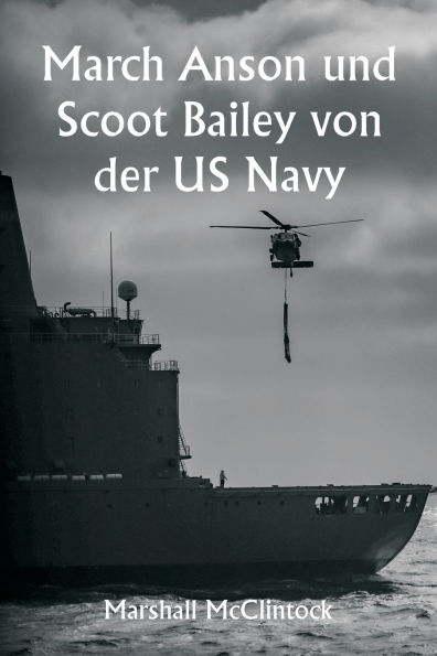 March Anson und Scoot Bailey von der US Navy