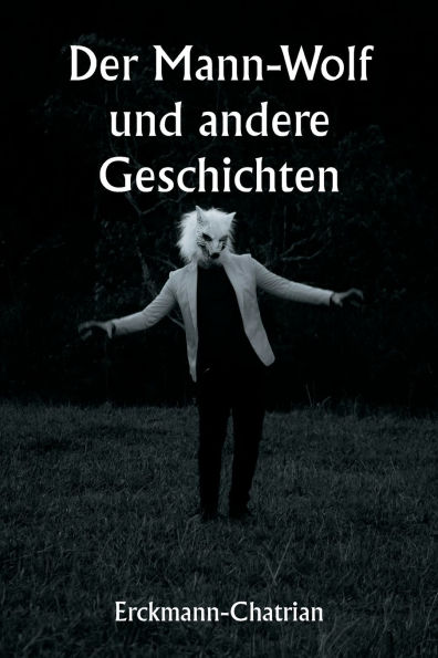 Der Mann-Wolf und andere Geschichten