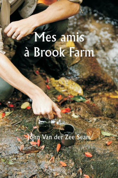 Mes amis ï¿½ Brook Farm