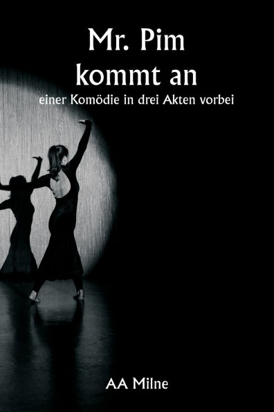 Mr. Pim kommt an einer Komï¿½die in drei Akten vorbei