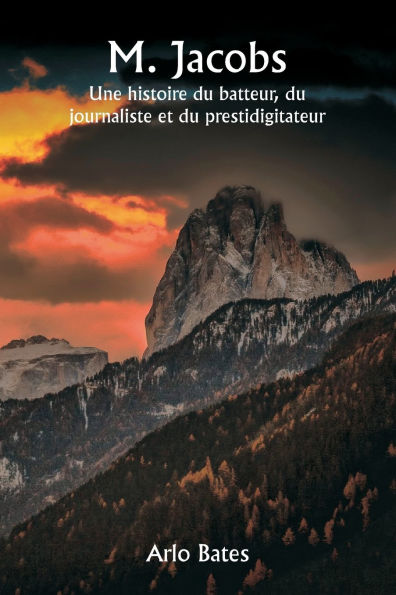 M. Jacobs Une histoire du batteur, du journaliste et du prestidigitateur