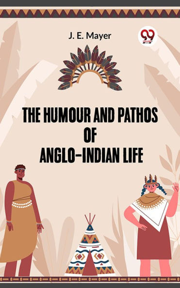 The Humour and Pathos of Anglo-Indian Life
