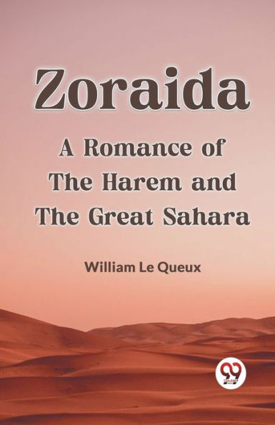 Zoraida A Romance Of The Harem And The Great Sahara