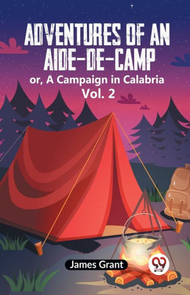 Adventures Of An Aide-De-Camp Or, A Campaign In Calabria Vol. 2