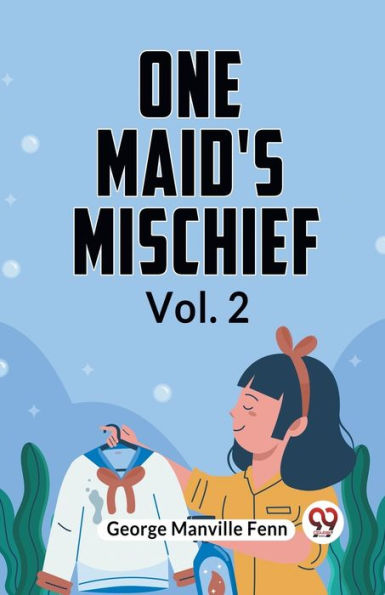 One Maid's Mischief Vol. 2