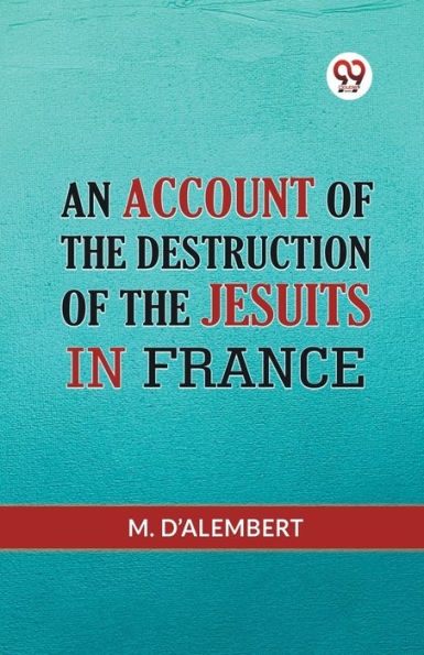 An Account Of The Destruction Of The Jesuits In France