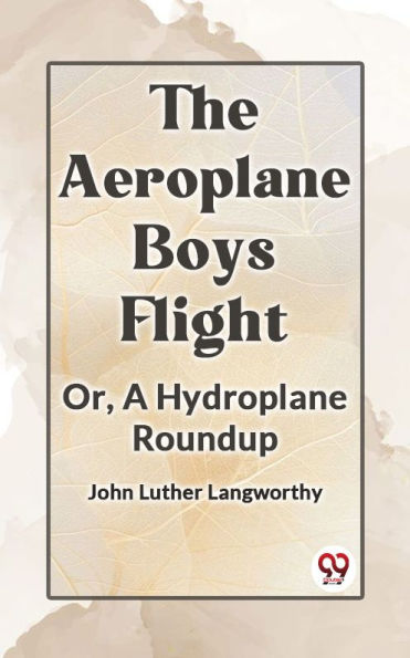 The Aeroplane Boys Flight Or, A Hydroplane Roundup