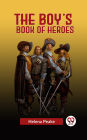 The Boy's Book of Heroes