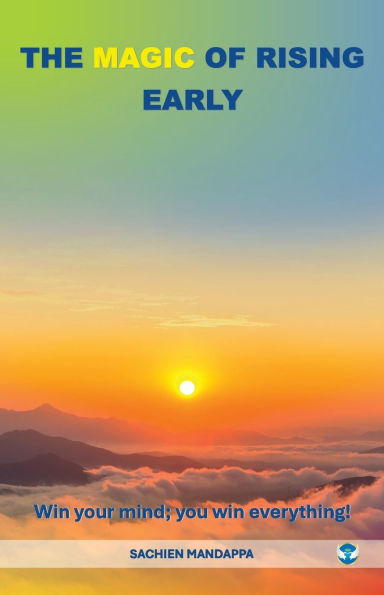 The Magic of Rising Early: Win Your Mind; You Win Everything!