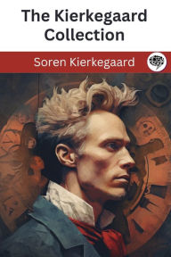 Title: The Kierkegaard Collection, Author: Soren Kierkegaard