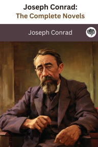 Title: Joseph Conrad: The Complete Novels (The Greatest Writers of All Time Book 36), Author: Joseph Conrad