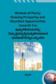 Title: Mindset of Plenty Drawing Prosperity and Abundant Opportunities towards You, Author: Ayyer