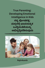 Title: True Parenting: Developing Emotional Intelligence in Kids, Author: Rajinikanth
